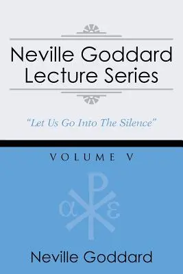 Serie de conferencias de Neville Goddard, Volumen V: (Una selección de audio gnóstico, incluye acceso gratuito al audiolibro en streaming) - Neville Goddard Lecture Series, Volume V: (A Gnostic Audio Selection, Includes Free Access to Streaming Audio Book)