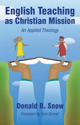 La enseñanza del inglés como misión cristiana: Una teología aplicada - English Teaching as Christian Mission: An Applied Theology