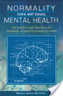 La normalidad no es sinónimo de salud mental: La necesidad de buscar en otra parte estándares de buena salud psicológica - Normality Does Not Equal Mental Health: The Need to Look Elsewhere for Standards of Good Psychological Health
