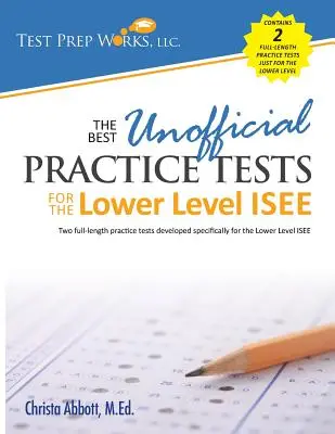 Los mejores exámenes de práctica no oficiales para el Lower Level ISEE - The Best Unofficial Practice Tests for the Lower Level ISEE