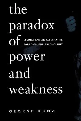 La paradoja del poder y la debilidad: Levinas y un paradigma alternativo para la psicología - The Paradox of Power and Weakness: Levinas and an Alternative Paradigm for Psychology
