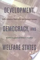 Desarrollo, democracia y Estados del bienestar: América Latina, Asia Oriental y Europa del Este - Development, Democracy, and Welfare States: Latin America, East Asia, and Eastern Europe