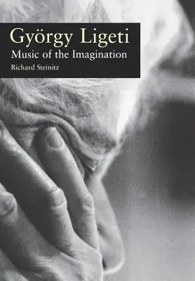 Gyorgy Ligeti: Música de la imaginación - Gyorgy Ligeti: Music of the Imagination