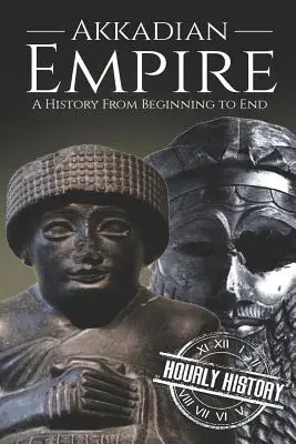 Imperio acadio: Una historia de principio a fin - Akkadian Empire: A History From Beginning to End