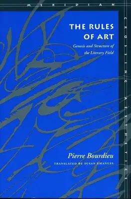 Las reglas del arte: Génesis y estructura del campo literario - The Rules of Art: Genesis and Structure of the Literary Field