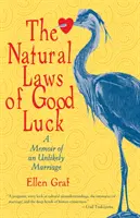 Las leyes naturales de la buena suerte: memorias de un matrimonio improbable - The Natural Laws of Good Luck: A Memoir of an Unlikely Marriage