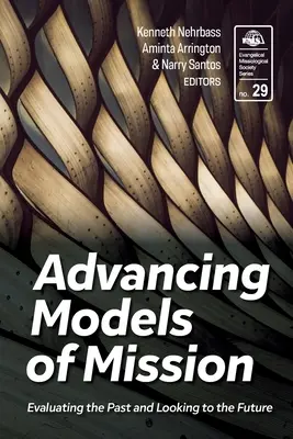 Modelos avanzados de misión: Evaluar el pasado y mirar al futuro - Advancing Models of Mission: Evaluating the Past and Looking to the Future