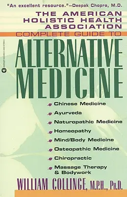 Guía completa de medicina alternativa de la Asociación Americana de Salud Holística - The American Holistic Health Association Complete Guide to Alternative Medicine