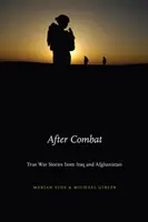Después del combate: historias reales de la guerra de Irak y Afganistán - After Combat: True War Stories from Iraq and Afghanistan