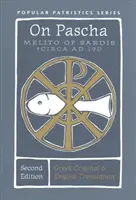 Sobre Pascua (segunda edición): Melito de Sardis - Hacia 190 d.C. - On Pascha (Second Edition): Melito of Sardis - Circa AD 190