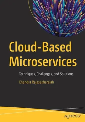 Microservicios basados en la nube: Técnicas, retos y soluciones - Cloud-Based Microservices: Techniques, Challenges, and Solutions