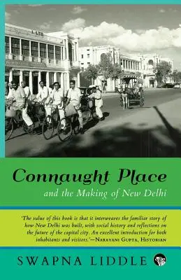 Connaught Place y la creación de Nueva Delhi - Connaught Place and the Making of New Delhi