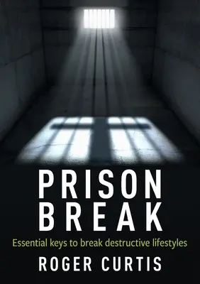 Prison Break: Claves esenciales para romper con estilos de vida destructivos - Prison Break: Essential keys to break destructive lifestyles