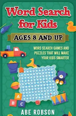 Sopa de letras para niños a partir de 8 años: juegos y puzzles de sopa de letras que harán que tus hijos sean más listos - Word Search for Kids Ages 8 and Up: Word Search Games and Puzzles That Will Make Your Kids Smarter