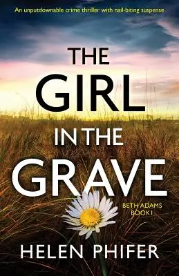 La chica en la tumba: Un thriller policíaco que no te dejará indiferente y que te hará morderte las uñas - The Girl in the Grave: An unputdownable crime thriller with nail-biting suspense