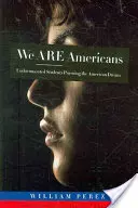 Somos americanos: Estudiantes indocumentados que persiguen el sueño americano - We Are Americans: Undocumented Students Pursuing the American Dream
