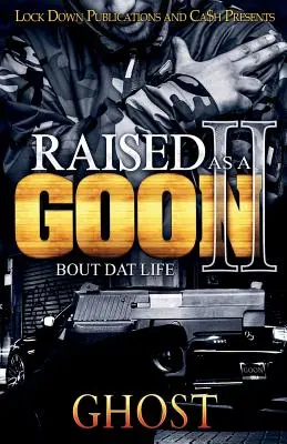 Criado como un matón 2: Bout Dat Life - Raised as a Goon 2: Bout Dat Life