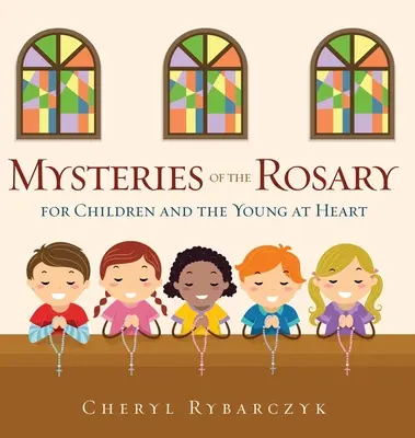 Misterios del Rosario para niños y jóvenes de corazón - Mysteries of the Rosary for Children and the Young at Heart