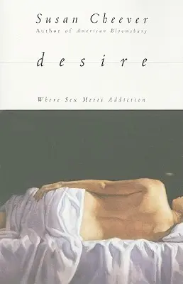 El deseo: donde el sexo se une a la adicción - Desire: Where Sex Meets Addiction