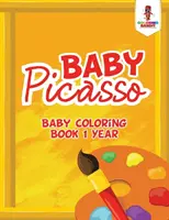 Baby Picasso: Libro para colorear para bebés de 1 año - Baby Picasso: Baby Coloring Book 1 Year