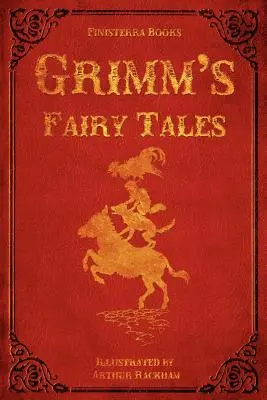 Los cuentos de los hermanos Grimm (con ilustraciones de Arthur Rackham) - Grimm's Fairy Tales (with Illustrations by Arthur Rackham)