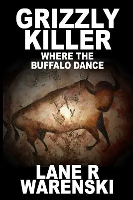 Grizzly Killer: Donde bailan los búfalos (Edición impresa) - Grizzly Killer: Where The Buffalo Dance (Large Print Edition)