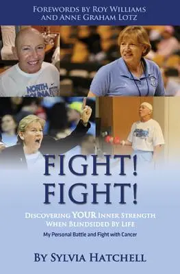 ¡Lucha! ¡Lucha! Descubre tu fuerza interior cuando la vida te ciega - Fight! Fight!: Discovering Your Inner Strength When Blindsided by Life