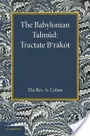 El Talmud de Babilonia: Traducido al inglés por primera vez, con introducción, comentario, glosario e índices - The Babylonian Talmud: Translated Into English for the First Time, with Introduction, Commentary, Glossary and Indices