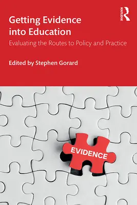 La evidencia en la educación: Evaluación de las vías de acceso a la política y la práctica - Getting Evidence Into Education: Evaluating the Routes to Policy and Practice