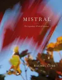 Rachel Cobb: Mistral: El legendario viento de Provenza - Rachel Cobb: Mistral: The Legendary Wind of Provence