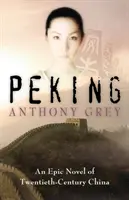 Pekín: Una novela épica de la China del siglo XX - Peking: An Epic Novel of Twentieth-Century China