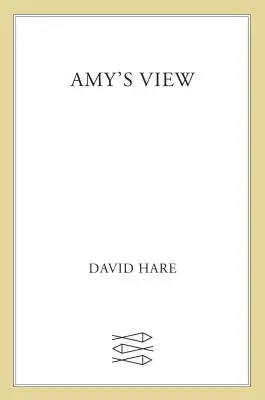 La visión de Amy: Una obra de teatro - Amy's View: A Play