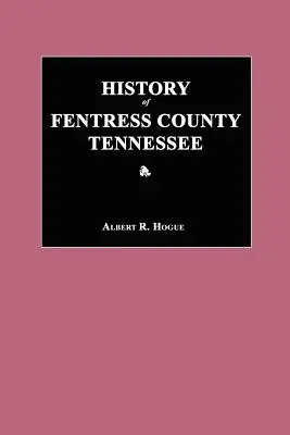 Historia del condado de Fentress, Tennessee - History of Fentress County, Tennessee