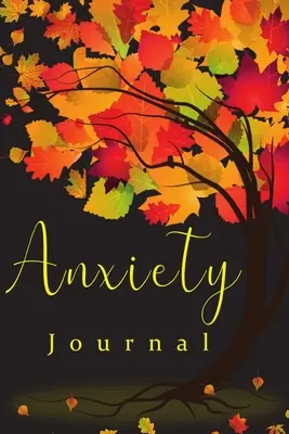 Libro de la Ansiedad: Prácticas para una Mente Tranquila, Ayuda a Reducir el Estrés y a Crear tu Propia Calma - Anxiety Book: Practices to A Peaceful Mind, Helps Reducing Stress and Creating Your Own Calm