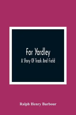 Por Yardley: Una historia de atletismo - For Yardley: A Story Of Track And Field