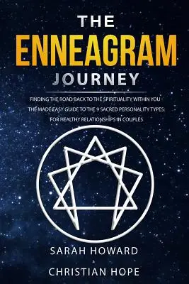 El Viaje del Eneagrama: Encontrando El Camino De Regreso A La Espiritualidad Dentro De Ti - La Guia Sencilla De Los 9 Tipos Sagrados De Personalidad: Para Sanar - The Enneagram Journey: Finding The Road Back to the Spirituality Within You - The Made Easy Guide to the 9 Sacred Personality Types: For Heal