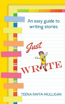 Sólo escribe: Una guía fácil para escribir cuentos - Just Write: An easy guide to story writing