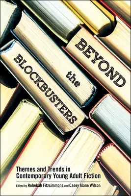 Más allá de los éxitos de taquilla: Temas y tendencias de la ficción juvenil contemporánea - Beyond the Blockbusters: Themes and Trends in Contemporary Young Adult Fiction