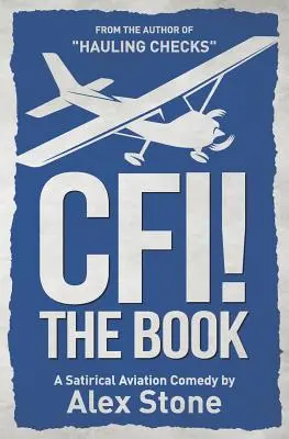 Cfi! el Libro: Una comedia satírica de aviación - Cfi! the Book: A Satirical Aviation Comedy