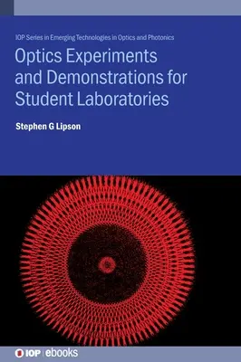 Experimentos y demostraciones de óptica para laboratorios de estudiantes: Principios, métodos y aplicaciones - Optics Experiments and Demonstrations for Student Laboratories: Principles, Methods and Applications