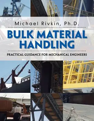 Manipulación de materiales a granel: Guía práctica para ingenieros mecánicos - Bulk Material Handling: Practical Guidance for Mechanical Engineers