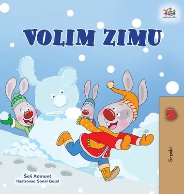 I Love Winter (Libro Infantil Serbio - Alfabeto Latino) - I Love Winter (Serbian Children's Book - Latin Alphabet)