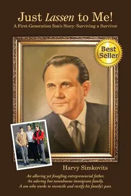 Sólo Lassen para mí - La historia de un hijo de primera generación: Sobrevivir a un superviviente (Tercera edición) - Just Lassen to Me! - A First Generation Son's Story: Surviving a Survivor (Third Edition)