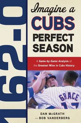 162-0: La temporada perfecta de los Cubs - 162-0: A Cubs Perfect Season