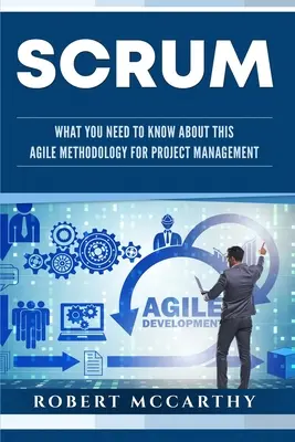 Scrum: Lo que hay que saber sobre esta metodología ágil para la gestión de proyectos - Scrum: What You Need to Know About This Agile Methodology for Project Management