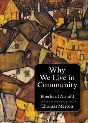 Por qué vivimos en comunidad - Why We Live in Community