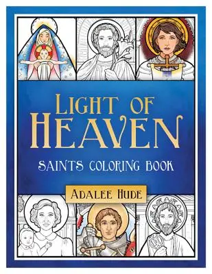 Libro para colorear de los santos de Light of Heaven - Light of Heaven Saints Coloring Book