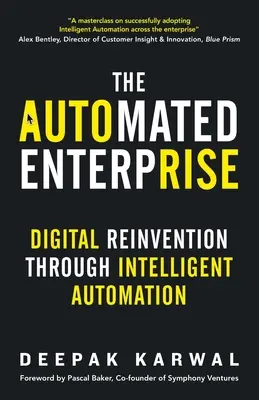 La empresa automatizada: Reinvención digital mediante la automatización inteligente - The Automated Enterprise: Digital Reinvention Through Intelligent Automation