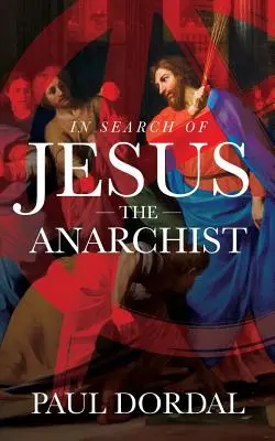 En busca de Jesús el Anarquista - In Search of Jesus the Anarchist