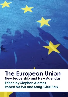 La Unión Europea: Nuevo liderazgo y nuevas agendas - The European Union: New Leadership and New Agendas